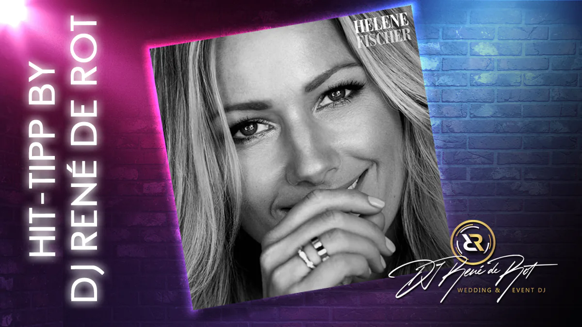 Hit-Tipp | DJ René de Rot | Helene Fischer Album